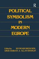 Political Symbolism in Modern Europe: Essays in Honour of George L.Mosse