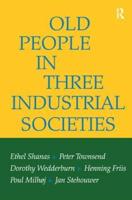 Old People in Three Industrial Societies