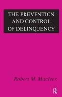 The Prevention and Control of Delinquency