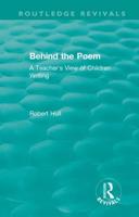 Behind the Poem: A Teacher's View of Children Writing