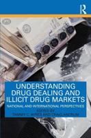 Understanding Drug Dealing and Illicit Drug Markets