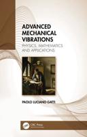 Advanced Mechanical Vibrations: Physics, Mathematics and Applications
