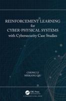 Reinforcement Learning for Cyber-Physical Systems With Cybersecurity Case Studies