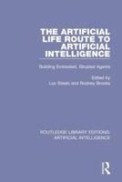 The Artificial Life Route to Artificial Intelligence: Building Embodied, Situated Agents
