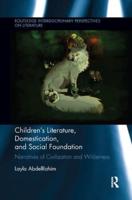 Children's Literature, Domestication, and Social Foundation: Narratives of Civilization and Wilderness
