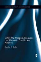 White Hip-Hoppers, Language and Identity in Post-Modern America