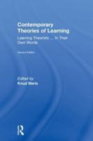 Contemporary Theories of Learning: Learning Theorists ... In Their Own Words