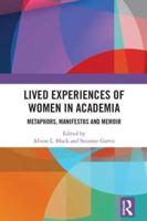 Lived Experiences of Women in Academia: Metaphors, Manifestos and Memoir