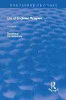 Revival: Life of Richard Wagner Vol. IV (1904)