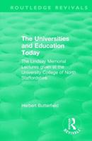 Routledge Revivals: The Universities and Education Today (1962): The Lindsay Memorial Lectures given at the University College of North Staffordshire