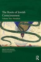 The Roots of Jewish Consciousness. Volume 2 Hasidism