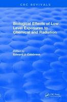 Biological Effects of Low Level Exposures to Chemical and Radiation
