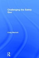 Challenging the Safety Quo