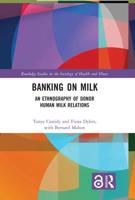Banking on Milk: An Ethnography of Donor Human Milk Relations