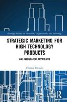 Strategic Marketing for High Technology Products: An Integrated Approach