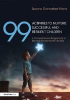 99 Activities to Nurture Successful and Resilient Children