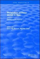 Metabolism of Trace Metals in Man. Volume I Developmental Aspects