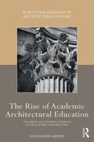 The Rise of Academic Architectural Education