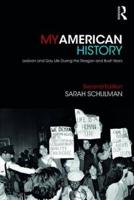 My American History: Lesbian and Gay Life During the Reagan and Bush Years