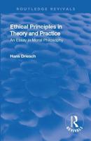 Revival: Ethical Principles in Theory and Practice (1930): An Essay in Moral Philosophy