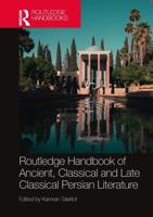 Routledge Handbook of Ancient, Classical and Late Classical Persian Literature