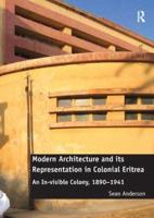 Modern Architecture and Its Representation in Colonial Eritrea