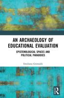 An Archaeology of Educational Evaluation: Epistemological Spaces and Political Paradoxes