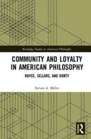 Community and Loyalty in American Philosophy: Royce, Sellars, and Rorty