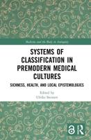 Systems of Classification in Premodern Medical Cultures: Sickness, Health, and Local Epistemologies