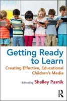 Getting Ready to Learn: Creating Effective, Educational Children's Media
