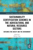 Sustainability Certification Schemes in the Agricultural and Natural Resource Sectors: Outcomes for Society and the Environment