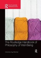 The Routledge Handbook of Philosophy of Well-Being