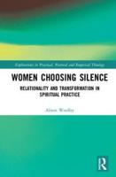 Women Choosing Silence: Relationality and Transformation in Spiritual Practice