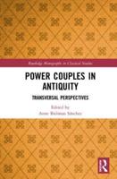 Power Couples in Antiquity: Transversal Perspectives