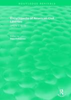 Routledge Revivals: Encyclopedia of American Civil Liberties (2006): Volume 2, G - Q
