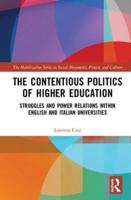 The Contentious Politics of Higher Education: Struggles and Power Relations within English and Italian Universities