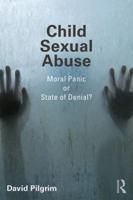 Child Sexual Abuse: Moral Panic or State of Denial?