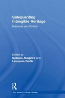 Safeguarding Intangible Heritage: Practices and Politics