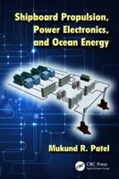 Shipboard Propulsion, Power Electronics, and Ocean Energy