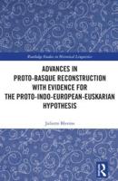 Advances in Proto-Basque Reconstruction With Evidence for the Proto-Indo-European-Euskarian Hypothesis