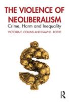 The Violence of Neoliberalism: Crime, Harm and Inequality