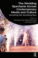 The Wedding Spectacle Across Contemporary Media and Culture