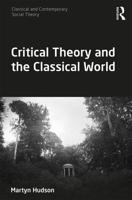 Critical Theory and the Classical World