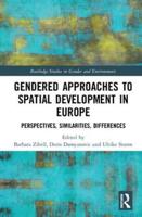 Gendered Approaches to Spatial Development in Europe: Perspectives, Similarities, Differences