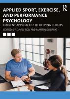 Applied Sport, Exercise, and Performance Psychology : Current Approaches to Helping Clients