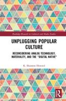 Unplugging Popular Culture: Reconsidering Analog Technology, Materiality, and the "Digital Native"