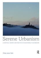 Serene Urbanism : A biophilic theory and practice of sustainable placemaking