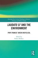 Laudato Si' and the Environment: Pope Francis' Green Encyclical
