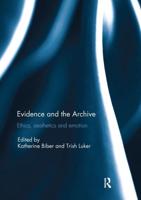 Evidence and the Archive : Ethics, Aesthetics and Emotion