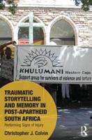 Traumatic Storytelling and Memory in Post-Apartheid South Africa: Performing Signs of Injury